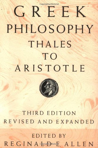 Greek Philosophy: Thales to Aristotle (Readings in the History of Philosophy) [Paperback] [1991] (Author) Reginald E. Allen
