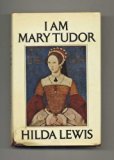 I Am Mary Tudor - 1st US Edition/1st Printing