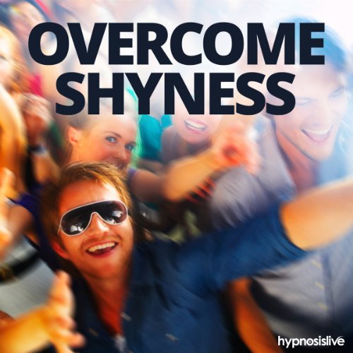 Overcome Shyness Hypnosis: Say Goodbye to Being Shy, with Hypnosis