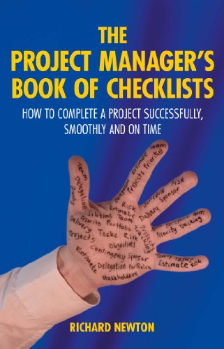 The Project Manager's Book of Checklists: How to complete a project successfully, smoothly and on time