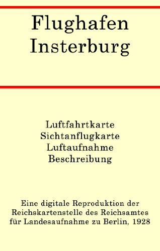 Flughafen Insterburg : Luftfahrtkarte, Sichtanflugkarte, Luftaufnahme und Beschreibung (German Edition)