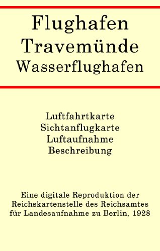 Flughafen TravemÃ¼nde (Wasserflughafen) : Luftfahrtkarte, Sichtanflugkarte, Luftaufnahme und Beschreibung (German Edition)