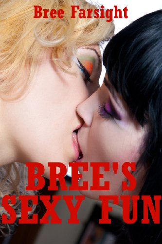 Bree's Sexy Fun: Five Explicit Erotica Stories