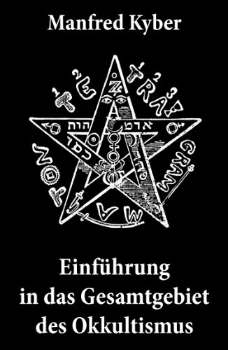 EinfÃ¼hrung in das Gesamtgebiet des Okkultismus (Komplettausgabe) (German Edition)