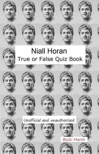 Niall Horan True or False Quiz Book