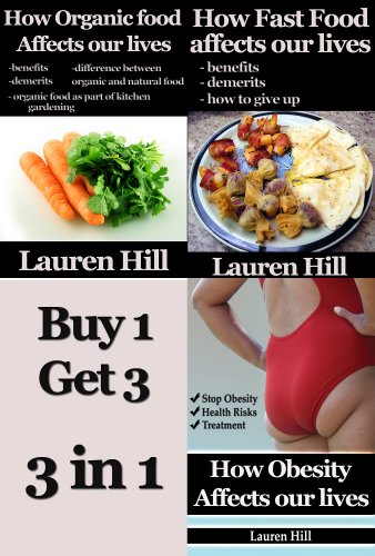 How Organic, Fast Food and Obesity Affects Our Lives - Three Books Collection - Lauren Hill