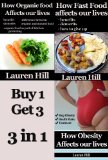 How Organic, Fast Food and Obesity Affects Our Lives - Three Books Collection - Lauren Hill