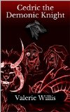 Cedric the Demonic Knight (The Cedric Series Book 1)