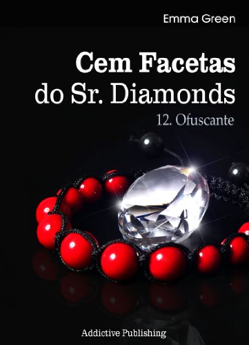 Cem Facetas do Sr. Diamonds - vol.12: Ofuscante (Portuguese Edition)