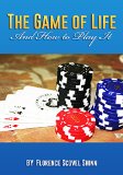 The Game of Life and How to Play it