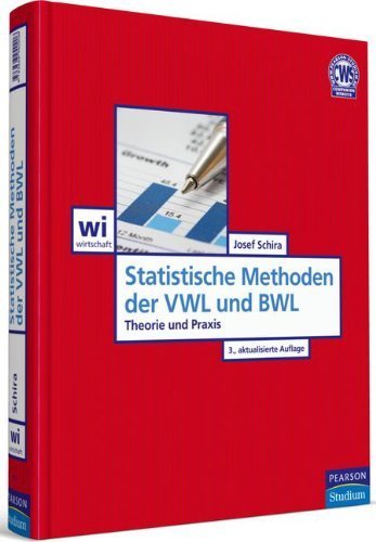 Statistische Methoden der VWL und BWL: Theorie und Praxis (Pearson Studium - Economic BWL) von Schira. Josef (2012) Gebundene Ausgabe