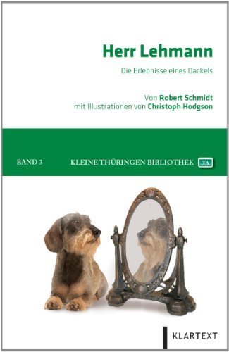Herr Lehmann: Die Erlebnisse eines Dackels von Robert Schmidt (2013) Broschiert