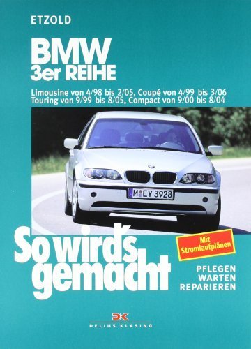 So wird's gemacht. Pflegen - warten - reparieren: BMW 3er Reihe 4/98 bis 2/05: So wird's gemacht - Band 116: BD 116 von Etzold. RÃ¼diger (1999) Taschenbuch