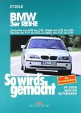 So wird's gemacht. Pflegen - warten - reparieren: BMW 3er Reihe 4/98 bis 2/05: So wird's gemacht - Band 116: BD 116 von Etzold. RÃ¼diger (1999) Taschenbuch