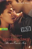 Bella und Edward. Band 4: Breaking Dawn - Biss zum Ende der Nacht: Twilight von Meyer. Stephenie (2011) Taschenbuch