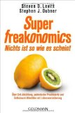 SuperFreakonomics - Nichts ist so wie es scheint: Ãœber Erd-AbkÃ¼hlung. patriotische Prostituierte und Selbstmord-AttentÃ¤ter mit Lebensversicherung von Levitt. Steven D. (2011) Taschenbuch