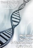 My Little Science & Technology Quiz Book: 100 Multiple-Choice Questions on Science & Technology