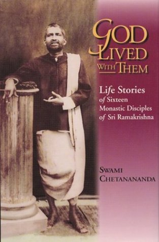 God Lived With Them: Life Stories of Sixteen Monastic Disciples of Sri Ramakrishna [Paperback] [1997] (Author) Swami Chetanananda