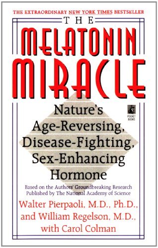 The Melatonin Miracle: Nature's Age-Reversing, Disease-Fighting, Sex-Enha [Paperback] [2011] (Author) Walter Pierpaoli