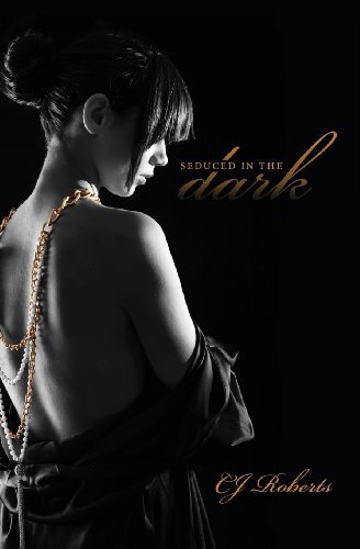 Seduced in the Dark: The Dark Duet (Volume 2) [Paperback] [2012] (Author) CJ Roberts