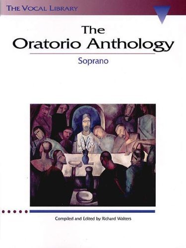 The Oratorio Anthology: The Vocal Library Soprano [Paperback] [1994] (Author) Richard Walters, Hal Leonard Corp.