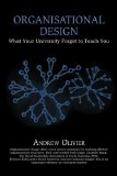 Organisational Design: What Your University Forgot to Teach You [Paperback] [2012] (Author) Andrew Olivier