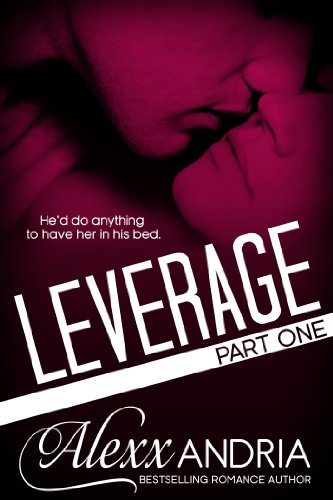 Leverage 1: Part One (Billionaire romance)