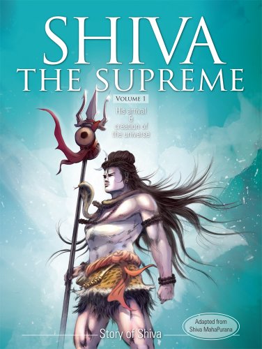 Shiva The Supreme (His arrival & creation of the universe)