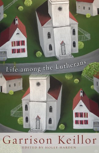 Life among the Lutherans [Paperback] [2010] (Author) Garrison Keillor, Holly Harden
