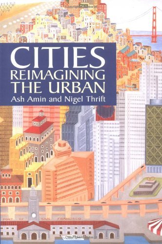 Cities: Reimagining the Urban [Paperback] [2002] (Author) Ash Amin, Nigel Thrift