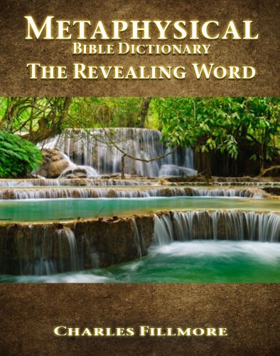 Metaphysical Bible Dictionary - The Revealing Word