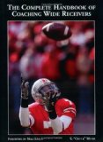 The Complete Handbook of Coaching Wide Receivers: The Difference Is the Details [Paperback] [2007] (Author) S. "Chuck" Myers
