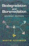 Biodegradation and Bioremediation, Second Edition [Hardcover] [1999] (Author) Martin Alexander