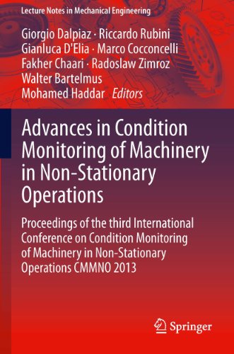 Advances in Condition Monitoring of Machinery in Non-Stationary Operations: Proceedings of the third International Conference on Condition Monitoring of ... (Lecture Notes in Mechanical Engineering)