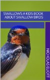 Swallows a kids book about swallow birds