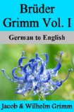 Brüder Grimm Vol. I: German to English