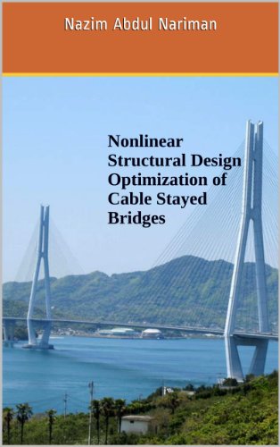 Nonlinear Structural Design Optimization of Cable Stayed Bridges