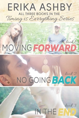 Timing Is Everything Series Box Set: Moving Forward; No Going Back; In The End