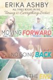 Timing Is Everything Series Box Set: Moving Forward; No Going Back; In The End