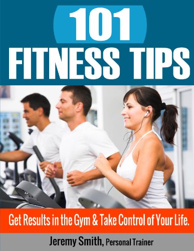 101 Fitness Tips: Take Control of Your Life