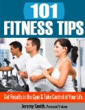 101 Fitness Tips: Take Control of Your Life