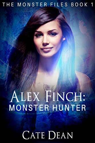 Alex Finch: Monster Hunter (The Monster Files Book 1)