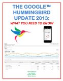The Google Hummingbird Update 2013: What You Need To Know (Marketing Matters Book 25)