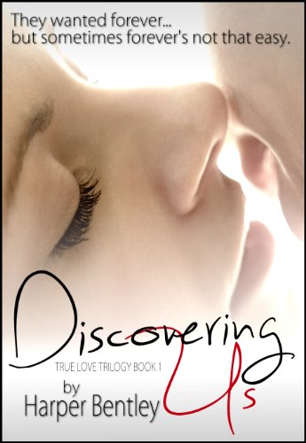 Discovering Us (True Love Trilogy Book 1)
