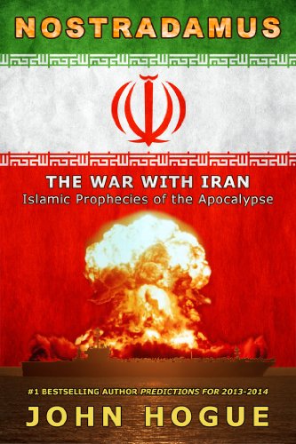 Nostradamus: The War with Iran (Islamic Prophecies of the Apocalypse)