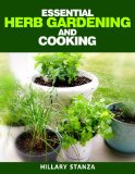 Essential Herb Gardening and Cooking