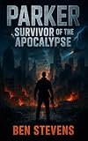 Parker: The Story of an Apocalypse Survivor: COMPLETE SERIES
