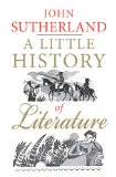 A Little History of Literature (Little Histories)
