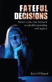 Fateful Decisions: There's a fine line between acceptable parenting and neglect