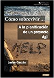 CÃ³mo sobrevivir... A la planificaciÃ³n de un proyecto Ã¡gil (Spanish Edition)